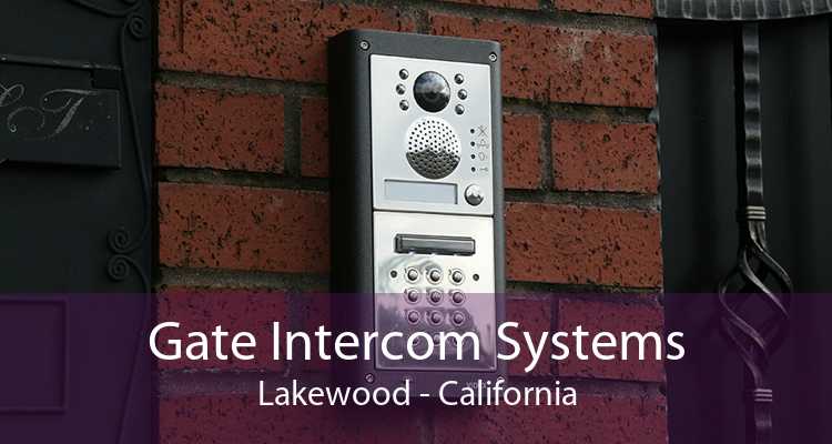 Gate Intercom Systems Lakewood - California